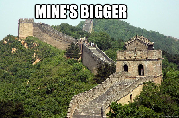 Mine's Bigger  - Mine's Bigger   great wall of china