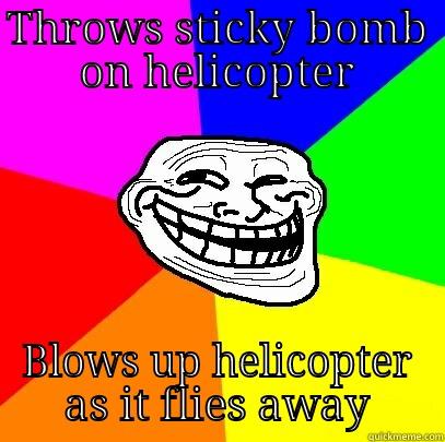 A Little GTA Humor - THROWS STICKY BOMB ON HELICOPTER BLOWS UP HELICOPTER AS IT FLIES AWAY Troll Face