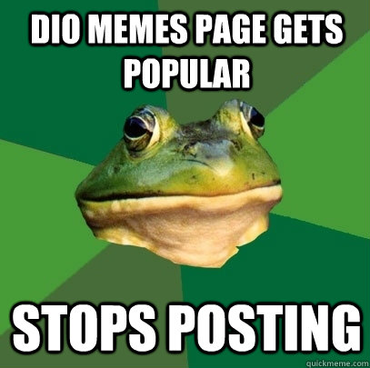 Dio Memes page gets popular stops posting  Foul Bachelor Frog