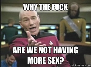 Why the fuck are we not having more sex?  Annoyed picard about shitty watercolor and karmanaut