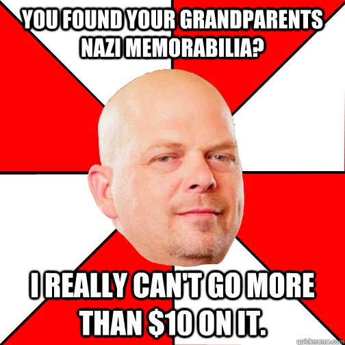 You found your grandparents Nazi memorabilia? I really can't go more than $10 on it.  Pawn Star