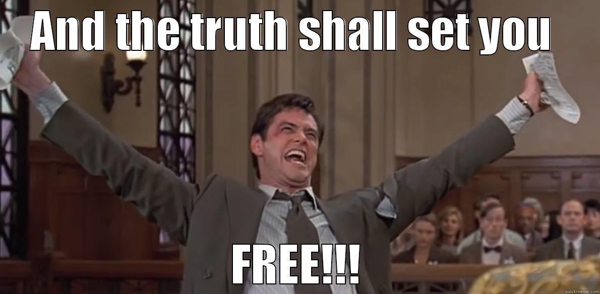 AND THE TRUTH SHALL SET YOU  FREE!!! Misc
