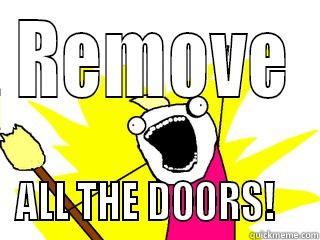 REMOVE ALL THE DOORS!    All The Things