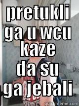 PRETUKLI GA U WCU KAZE DA SU GA JEBALI Misc