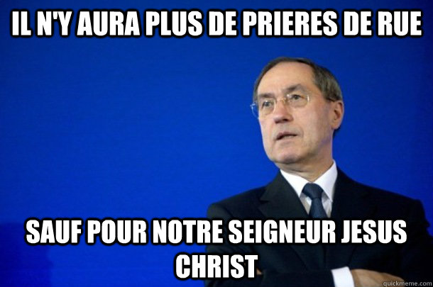 il n'y aura plus de prieres de rue sauf pour notre seigneur jesus christ  FNUMP