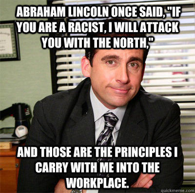  Abraham Lincoln once said, 