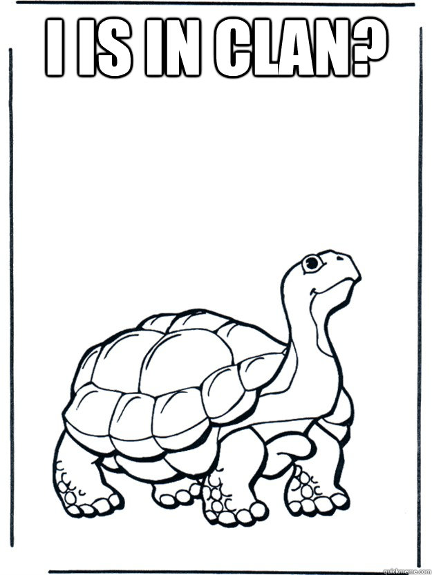 I is in clan?  - I is in clan?   pooo