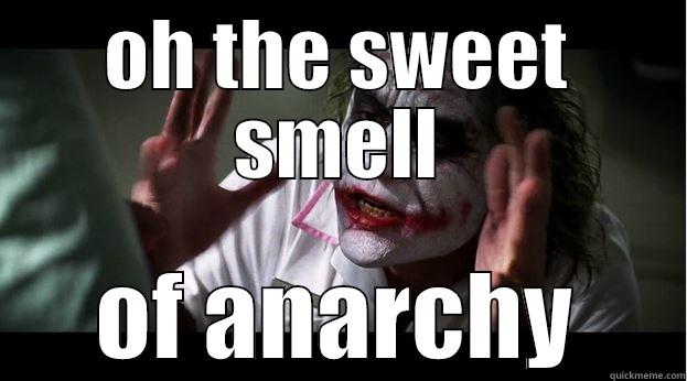 OH THE SWEET SMELL OF ANARCHY Joker Mind Loss