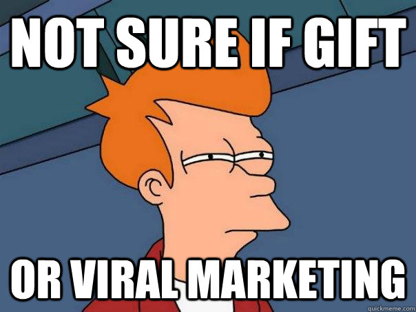 Not sure if gift or viral marketing  FuturamaFry