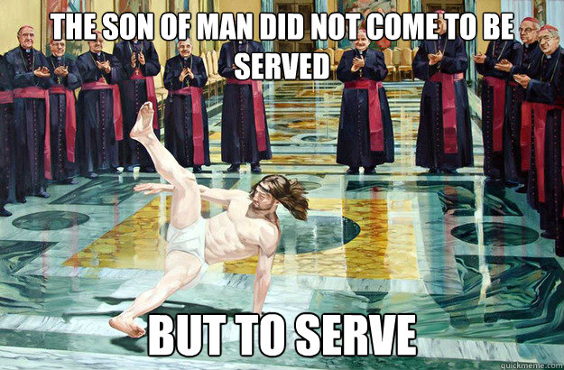 the son of man did not come to be served but to serve - the son of man did not come to be served but to serve  Misc