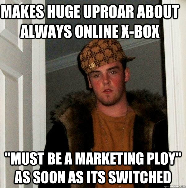 Makes huge uproar about always online x-box  