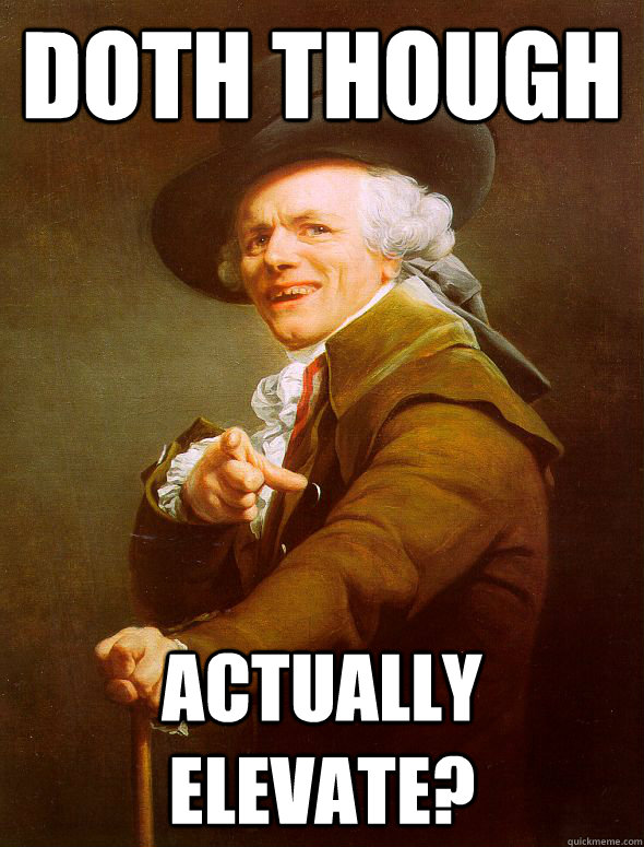 Doth though actually elevate?  Joseph Ducreux