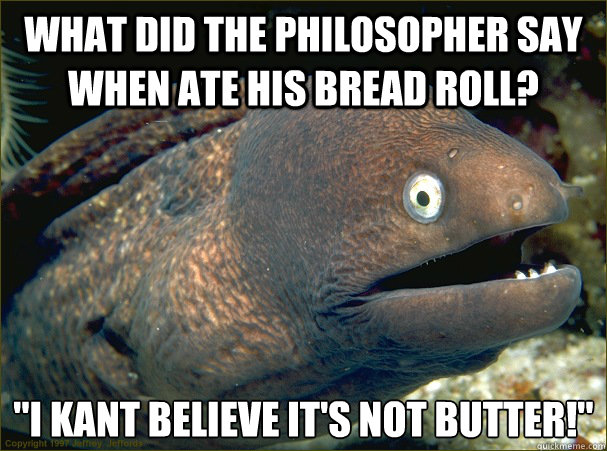 What did the philosopher say when ate his bread roll? 