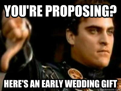 You're Proposing? Here's an early wedding gift  Downvoting Roman