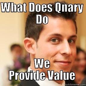 WHAT DOES QNARY DO WE PROVIDE VALUE Misc