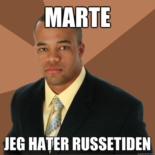 Marte jeg hater russetiden  Successful Black Man