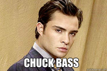 Chuck Bass  Chuck bass