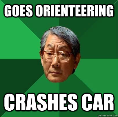 goes orienteering  crashes car  High Expectations Asian Father