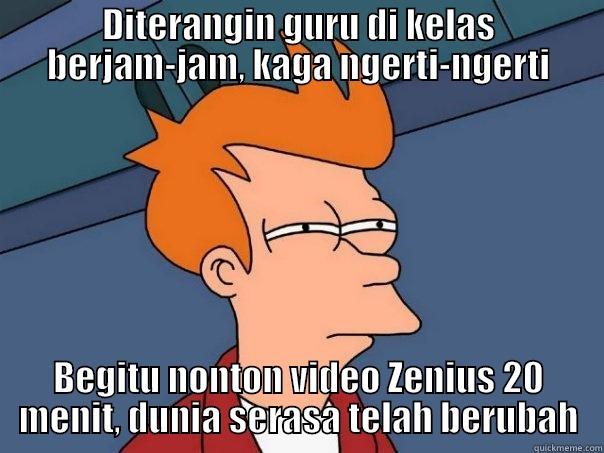 DITERANGIN GURU DI KELAS BERJAM-JAM, KAGA NGERTI-NGERTI BEGITU NONTON VIDEO ZENIUS 20 MENIT, DUNIA SERASA TELAH BERUBAH Futurama Fry