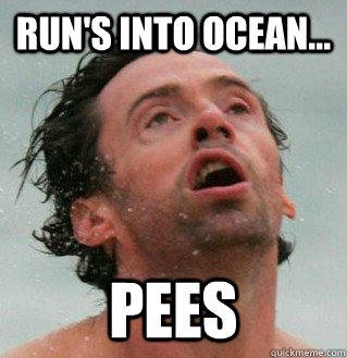 run's into ocean... pees  
