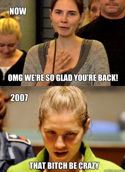 Now OMG we're so glad you're back! 2007 That bitch be crazy - Now OMG we're so glad you're back! 2007 That bitch be crazy  Bitchbecrazy