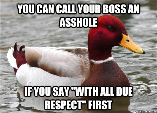 You can call your boss an asshole if you say 