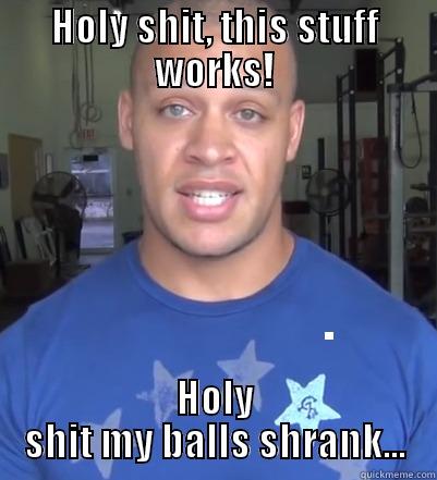 HOLY SHIT, THIS STUFF WORKS! HOLY SHIT MY BALLS SHRANK... Misc