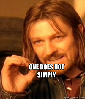one does not
simply





Unlock my ipod  One does not simply slide to unlock