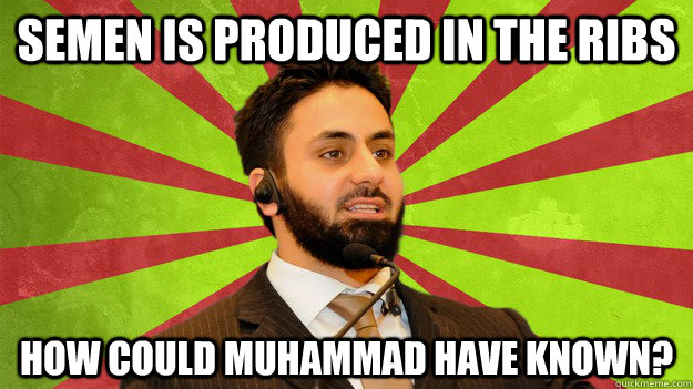 semen is produced in the ribs How Could Muhammad Have Known? - semen is produced in the ribs How Could Muhammad Have Known?  How Could Muhammad Have Known