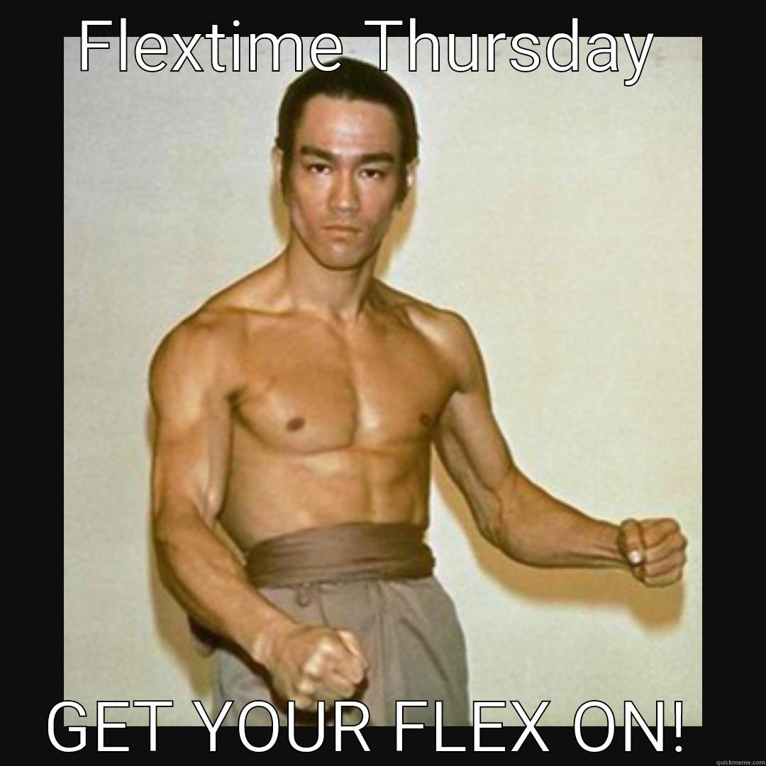 FLEXTIME THURSDAY  GET YOUR FLEX ON!  Misc