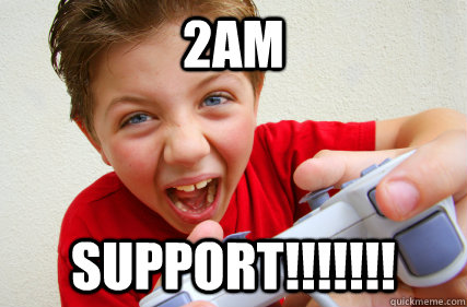 2am SUPPORT!!!!!!!  Annoying Gamer Kid