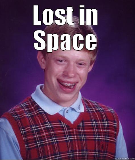 LOST IN SPACE WILL ROBINSON FAMILY Bad Luck Brian