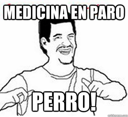 Medicina en paro perro!  Forever zorron