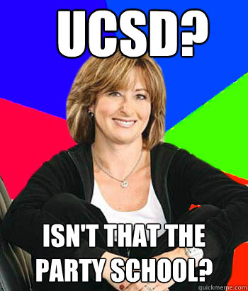 UCSD? Isn't that the party school?  Sheltering Suburban Mom