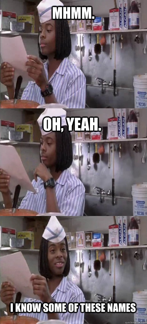 mhmm. oh, yeah.  I know some of these names  Oblivious Good Burger