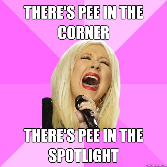 THERE'S PEE IN THE CORNER THERE'S PEE IN THE SPOTLIGHT  Wrong Lyrics Christina