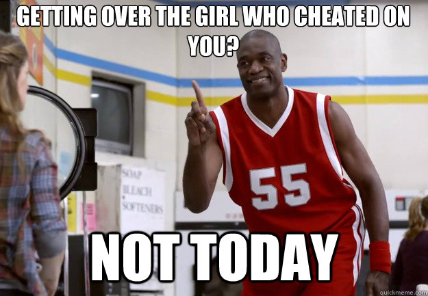 getting over the girl who cheated on you? NOT TODAY  Blocking Happy Mutombo