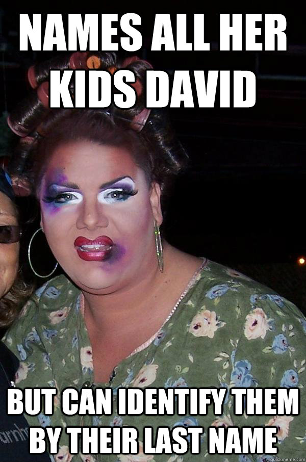 Names all her kids David But can identify them by their last name   
