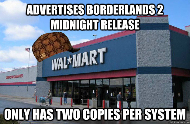Advertises borderlands 2 midnight release only has two copies per system  scumbag walmart