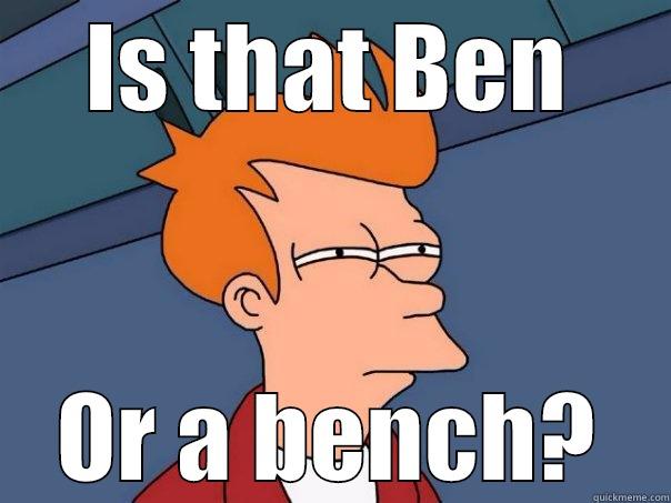IS THAT BEN OR A BENCH? Futurama Fry