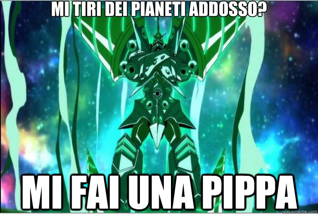 Mi tiri dei pianeti addosso? Mi fai una pippa  Chouginga Gurren Lagann