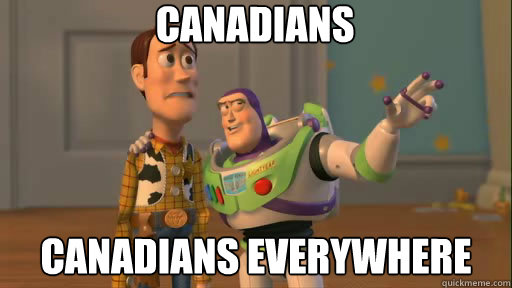 Canadians Canadians Everywhere - Canadians Canadians Everywhere  Everywhere