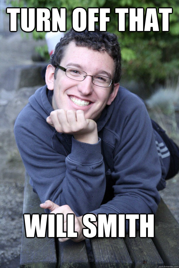 Turn off that  will smith - Turn off that  will smith  Danny Boy