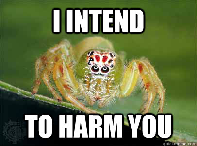 i intend to harm you  