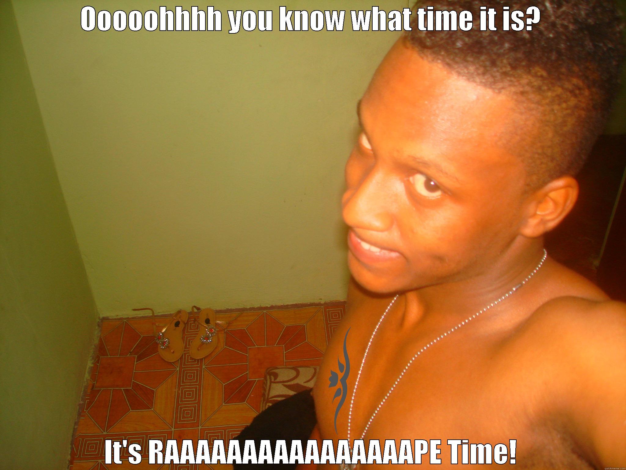 OOOOOHHHH YOU KNOW WHAT TIME IT IS? IT'S RAAAAAAAAAAAAAAAAPE TIME! Misc