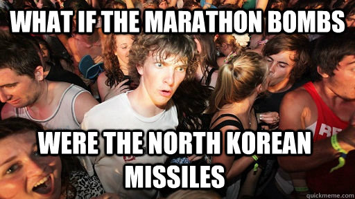What IF the marathon bombs were the north korean missiles  Sudden Clarity Clarence