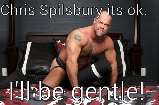 CHRIS SPILSBURY ITS OK.    I'LL BE GENTLE! Gorilla Man