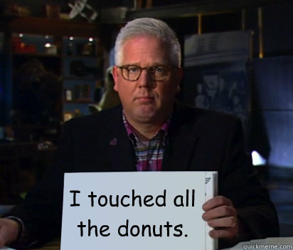I touched all the donuts.  