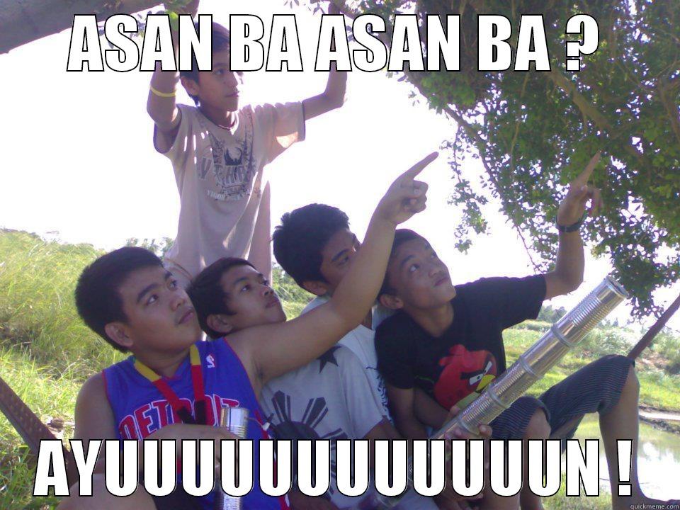 ASAN BA ASAN BA ? AYUUUUUUUUUUUUN ! Misc