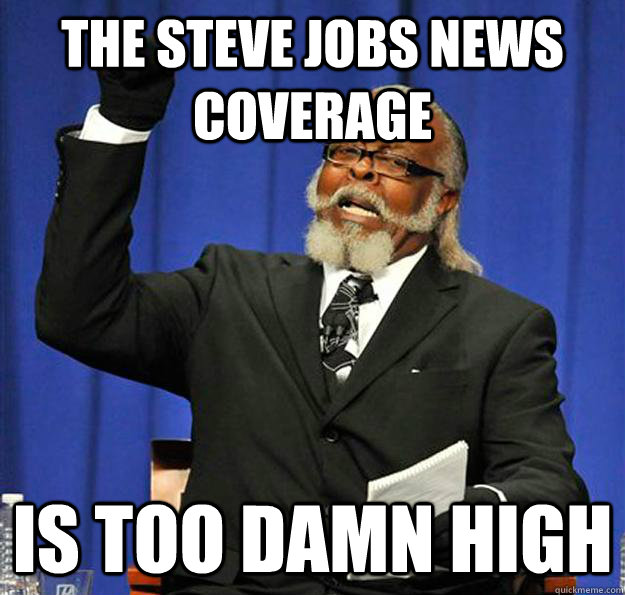 The Steve Jobs news coverage Is too damn high  Jimmy McMillan